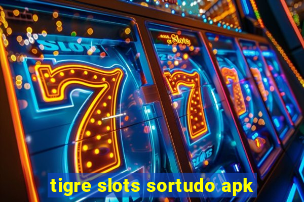 tigre slots sortudo apk