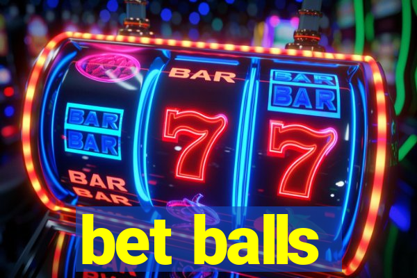 bet balls