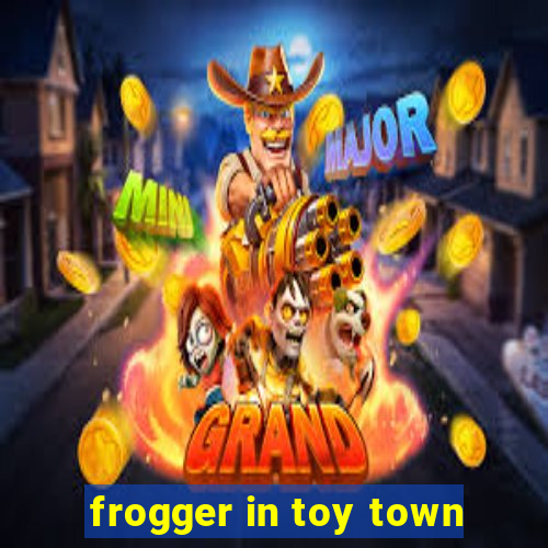 frogger in toy town