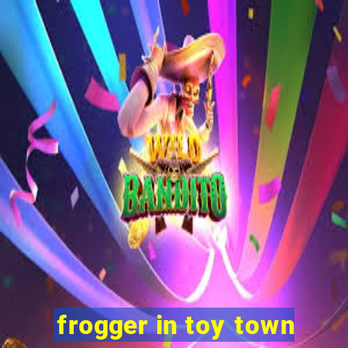 frogger in toy town