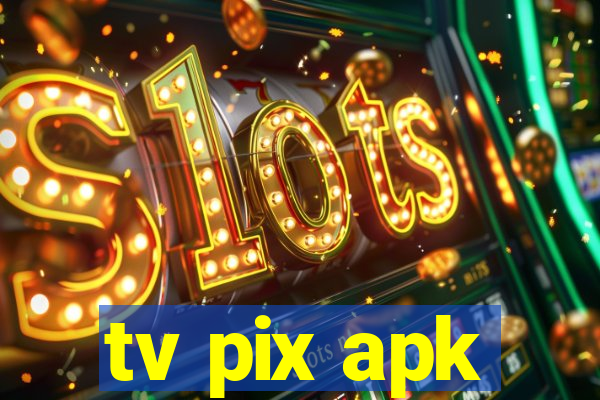 tv pix apk