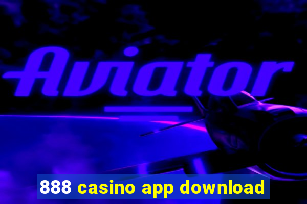 888 casino app download