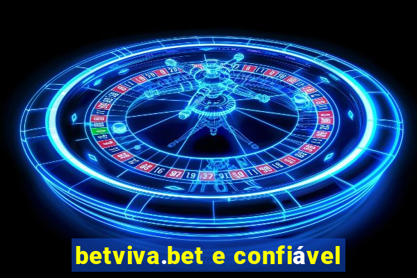 betviva.bet e confiável