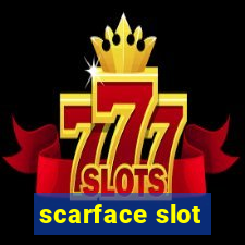 scarface slot