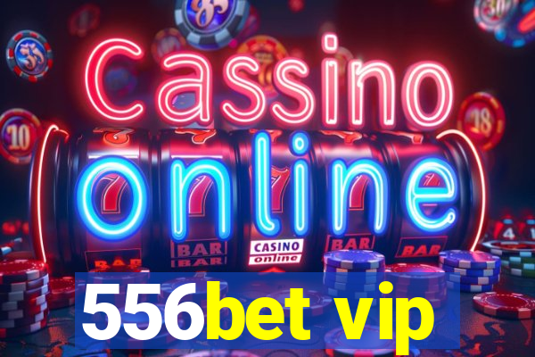 556bet vip