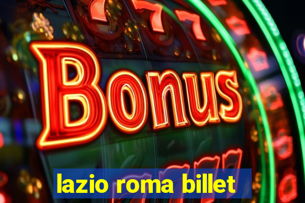 lazio roma billet