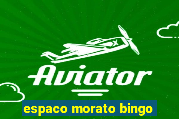 espaco morato bingo