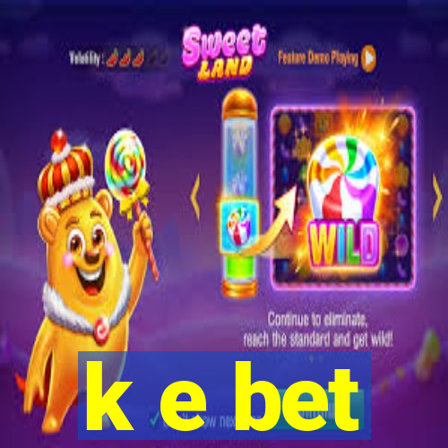 k e bet