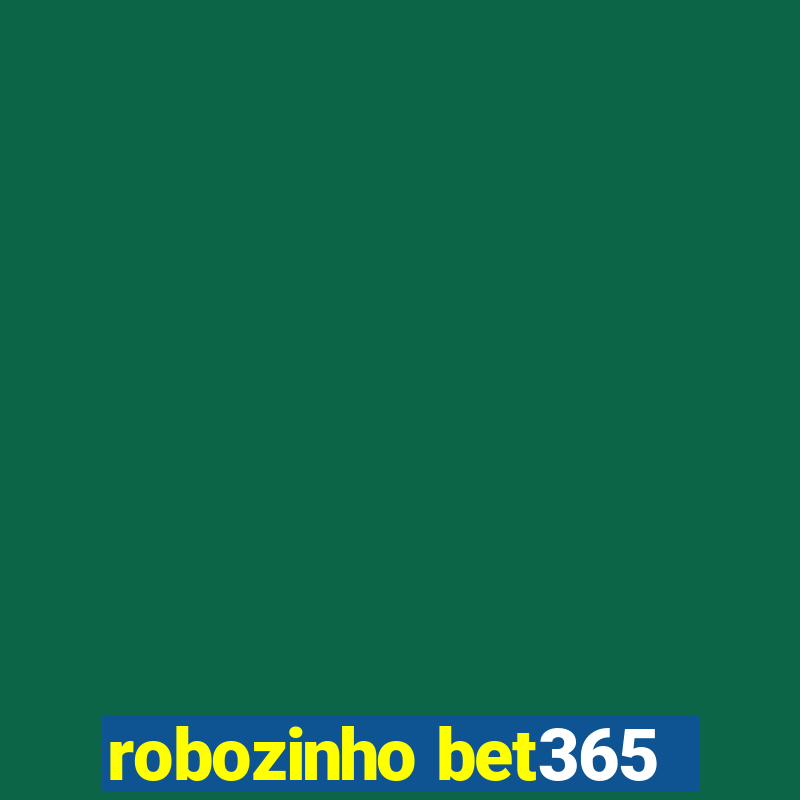 robozinho bet365