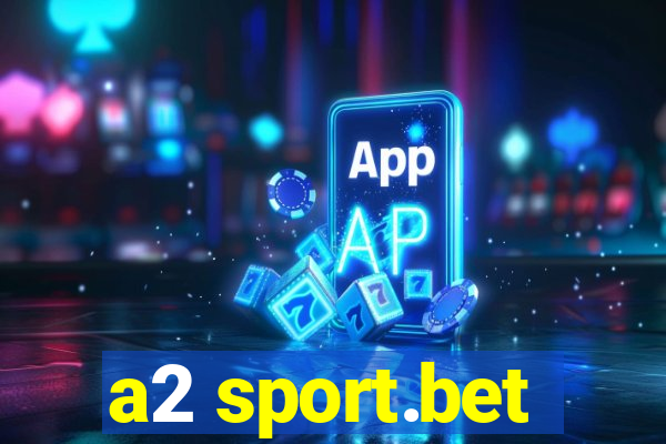 a2 sport.bet