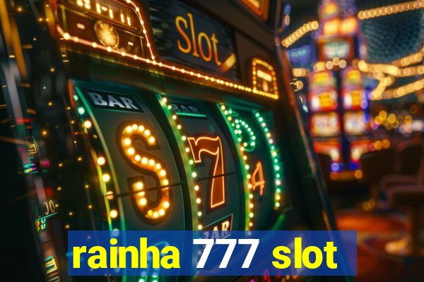 rainha 777 slot