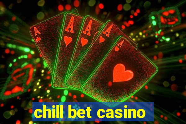 chill bet casino