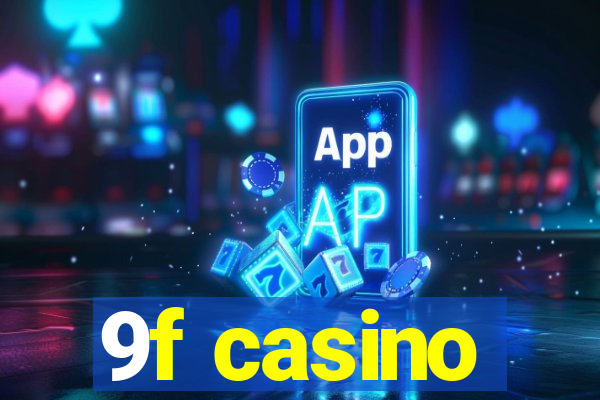 9f casino