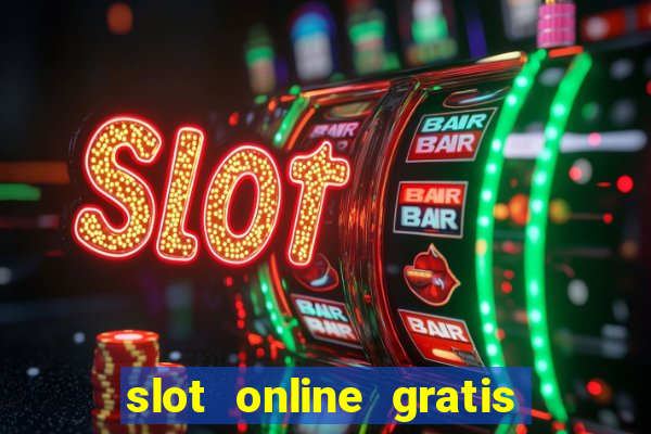 slot online gratis senza scaricare