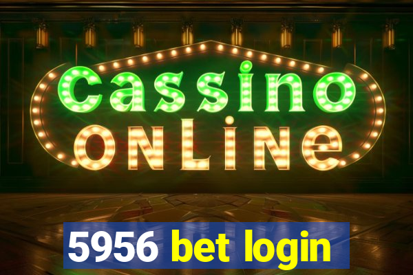 5956 bet login