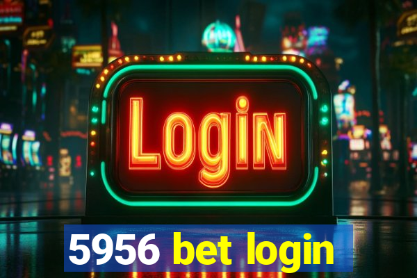 5956 bet login