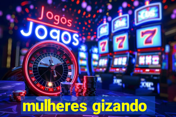 mulheres gizando