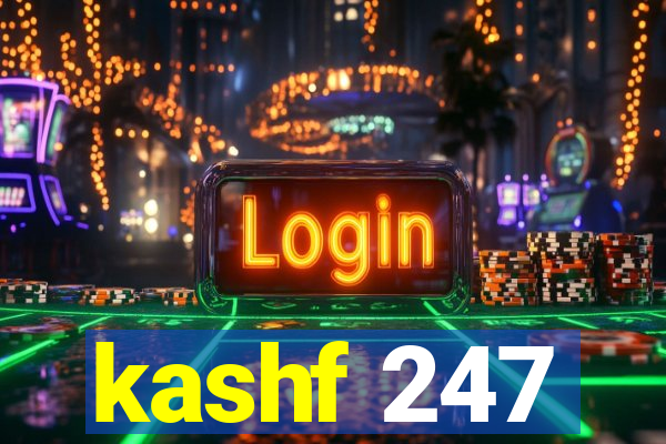 kashf 247