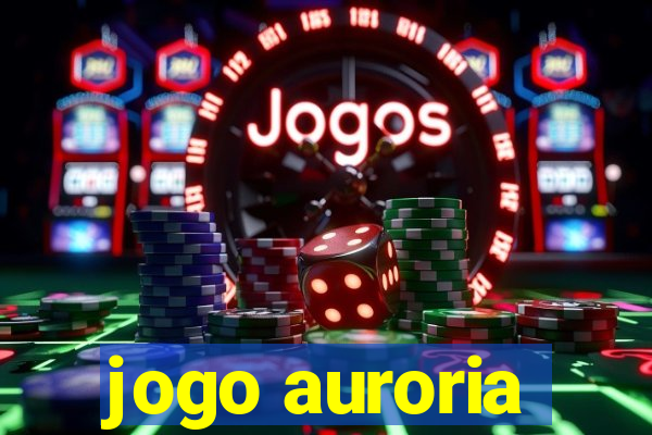 jogo auroria