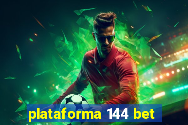 plataforma 144 bet