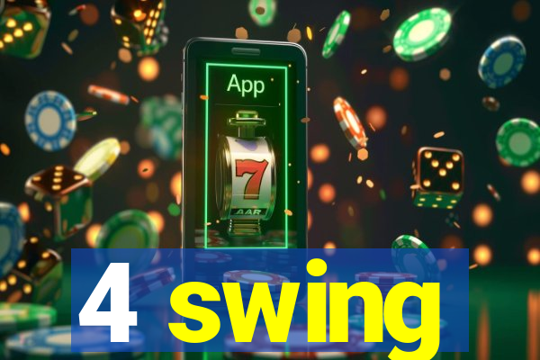 4 swing