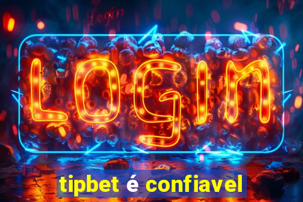 tipbet é confiavel