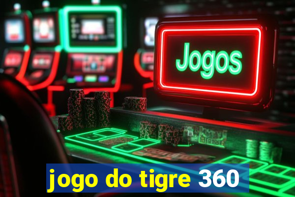 jogo do tigre 360