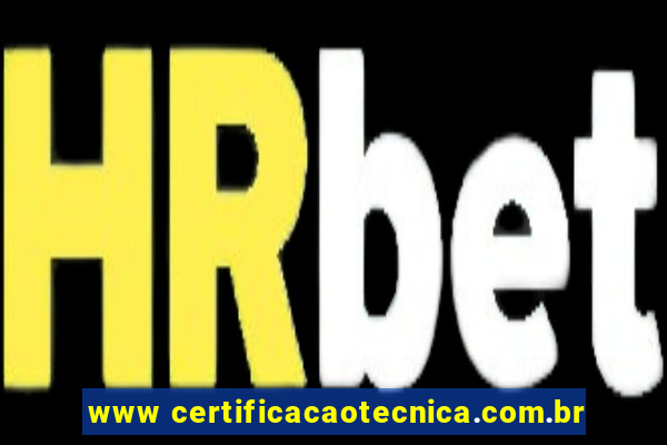 www certificacaotecnica.com.br