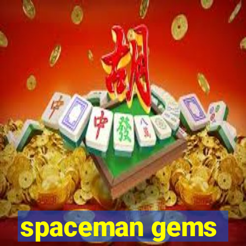 spaceman gems