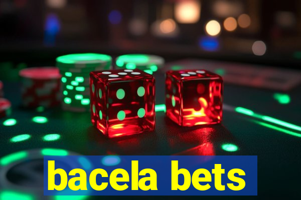 bacela bets