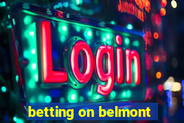 betting on belmont