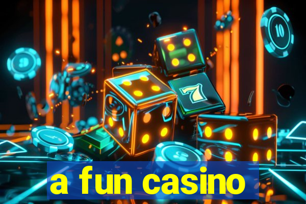 a fun casino