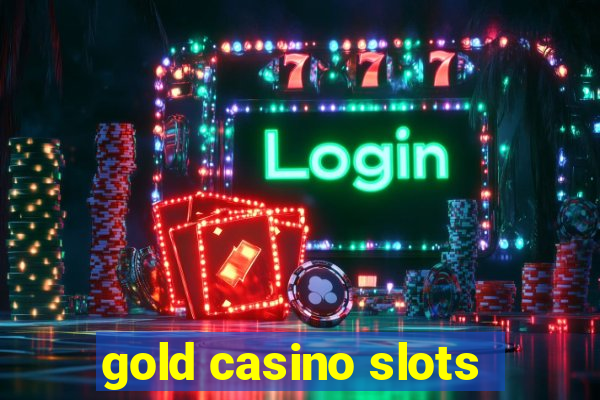 gold casino slots