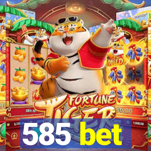 585 bet