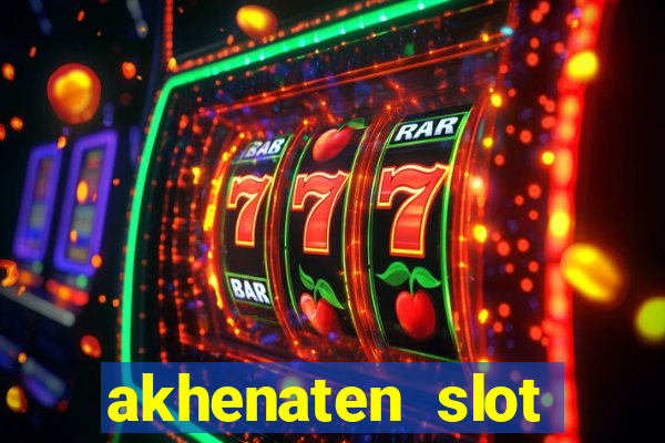 akhenaten slot maximum win