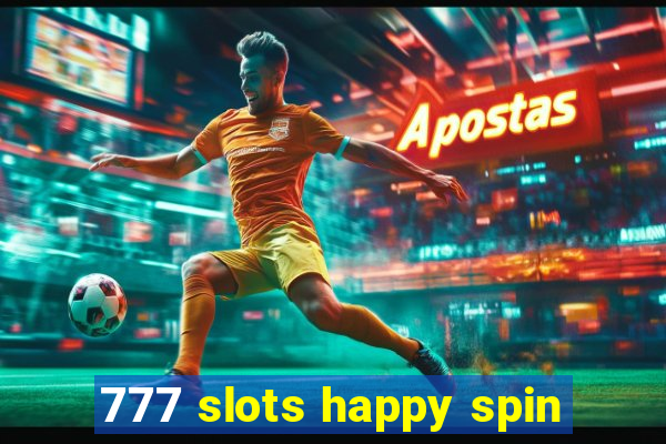 777 slots happy spin