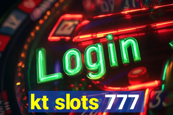 kt slots 777