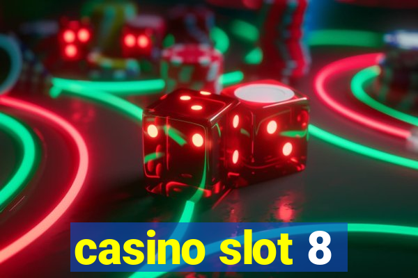 casino slot 8