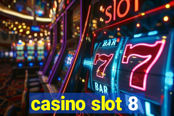 casino slot 8