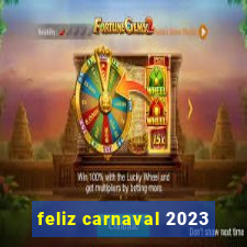 feliz carnaval 2023