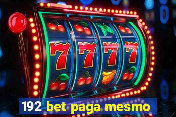 192 bet paga mesmo