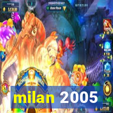 milan 2005