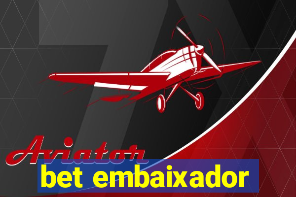 bet embaixador