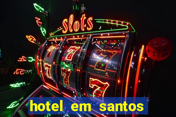 hotel em santos perto da vila belmiro