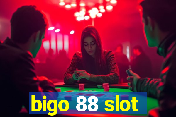 bigo 88 slot