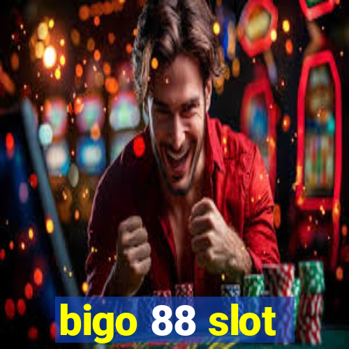 bigo 88 slot