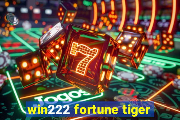 win222 fortune tiger