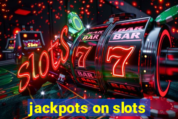 jackpots on slots