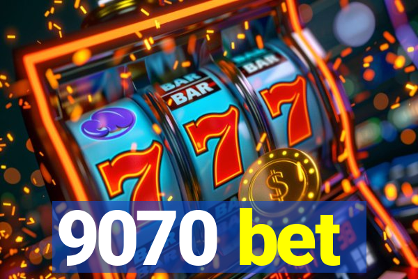 9070 bet