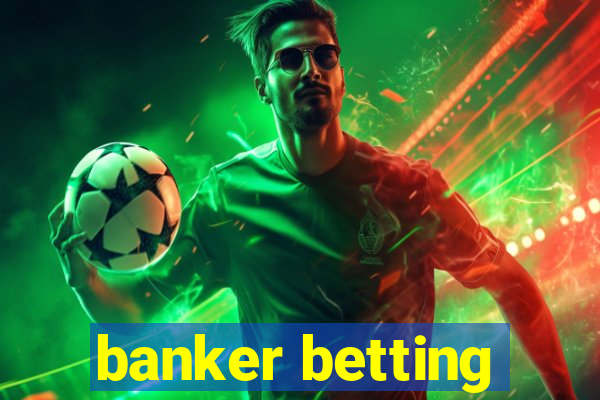 banker betting